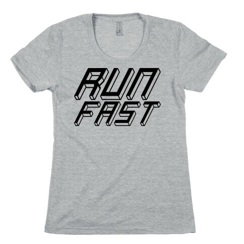 Run FAST Womens T-Shirt