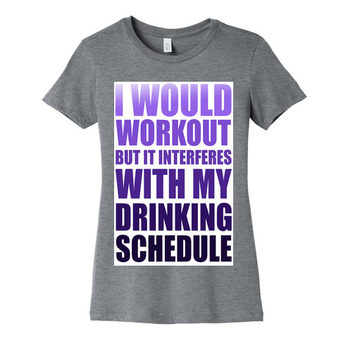 I Would Workout but... Womens T-Shirt