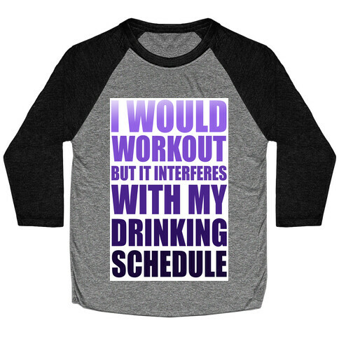 I Would Workout but... Baseball Tee