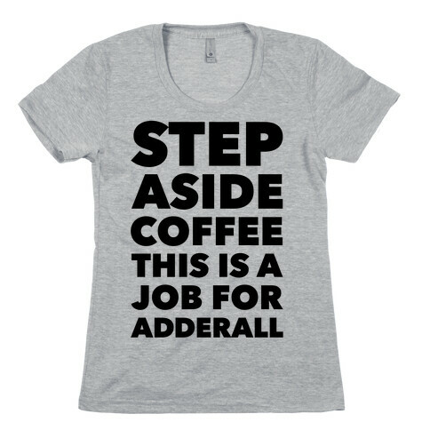 Adderall Womens T-Shirt