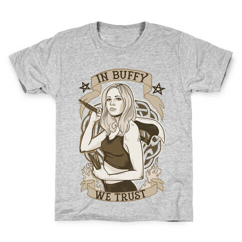 In Buffy We Trust Kids T-Shirt