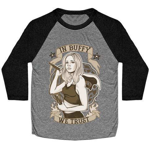 In Buffy We Trust Baseball Tee