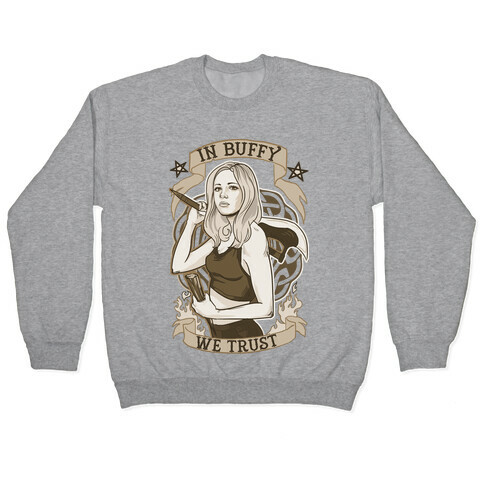 In Buffy We Trust Pullover