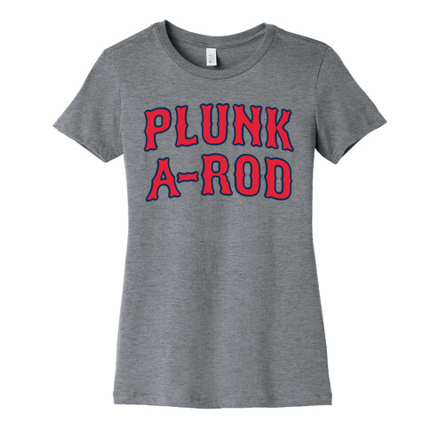 Plunk A-Rod Womens T-Shirt