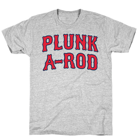 Plunk A-Rod T-Shirt