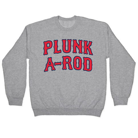 Plunk A-Rod Pullover