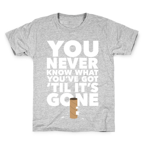 You Never Know What You've Got Kids T-Shirt