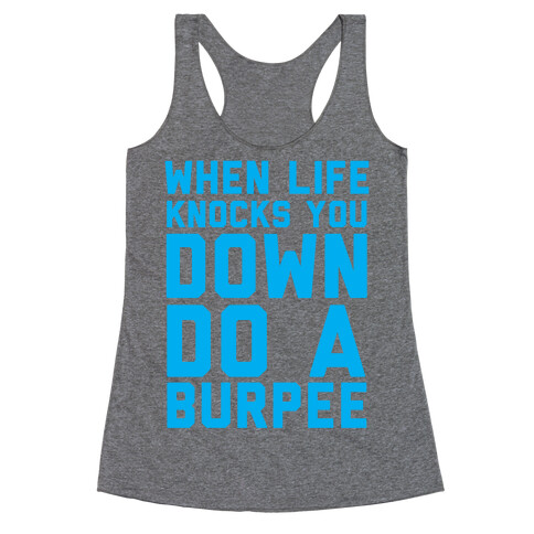 When Life Knocks You Down Racerback Tank Top