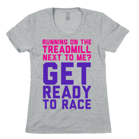 Running on the Treadmill? Womens T-Shirt