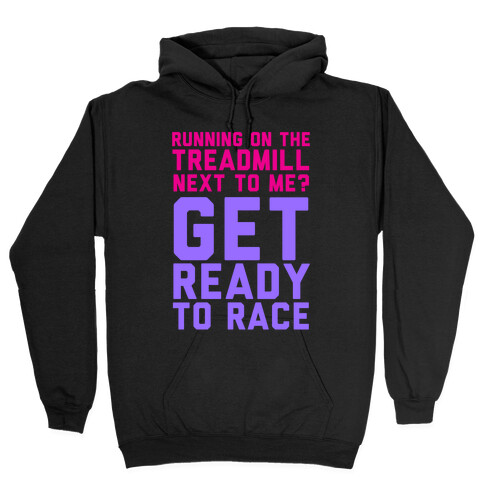 Running on the Treadmill? Hooded Sweatshirt