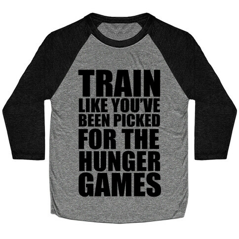 Train for the Hunger Games Baseball Tee