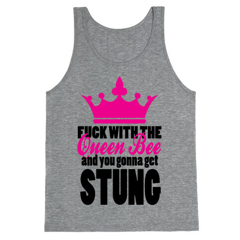 F*** with the Queen Bee Tank Top