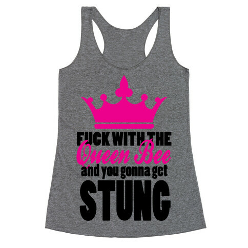 F*** with the Queen Bee Racerback Tank Top