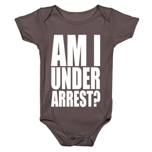 Am I Under Arrest? Baby One-Piece