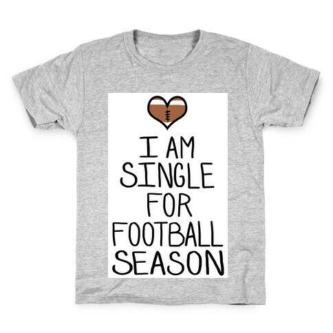 I'm Single For Football Season Kids T-Shirt
