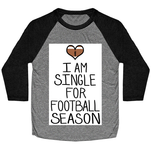 I'm Single For Football Season Baseball Tee