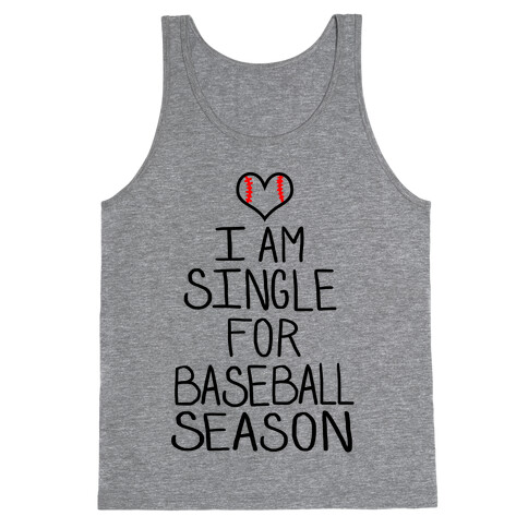 I am Single for Baseball Season Tank Top