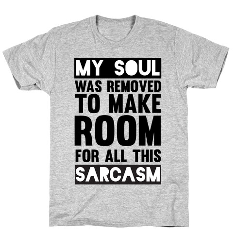 My Soul Was Removed T-Shirt