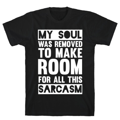 My Soul Was Removed T-Shirt