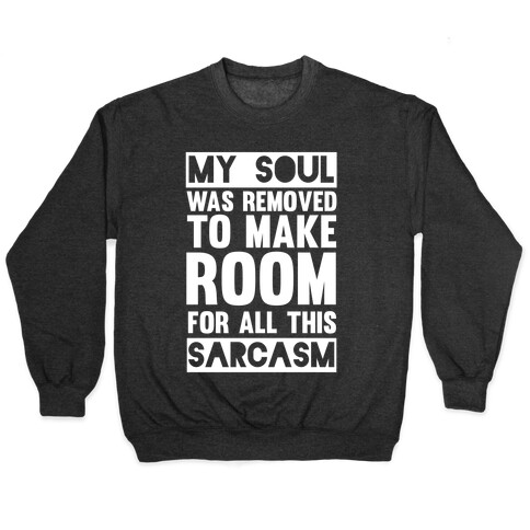 My Soul Was Removed Pullover