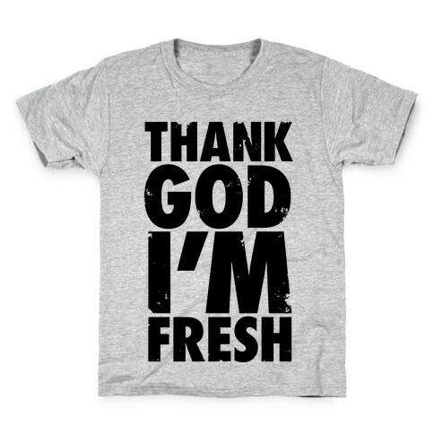 Thank God I'm Fresh Kids T-Shirt