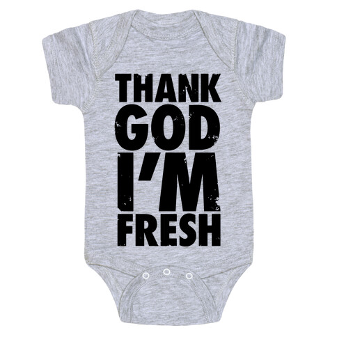 Thank God I'm Fresh Baby One-Piece