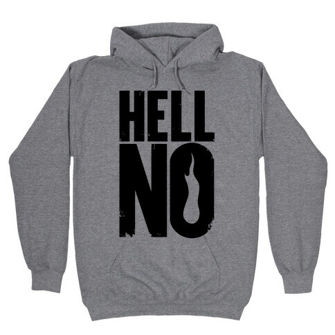 Hell No Hooded Sweatshirt