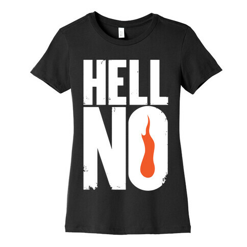 Hell No Womens T-Shirt