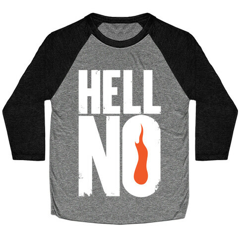 Hell No Baseball Tee