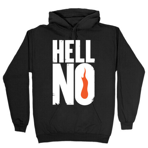 Hell No Hooded Sweatshirt