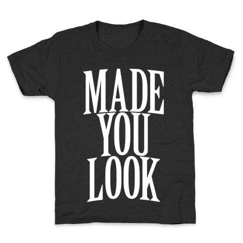 Made You Look Kids T-Shirt