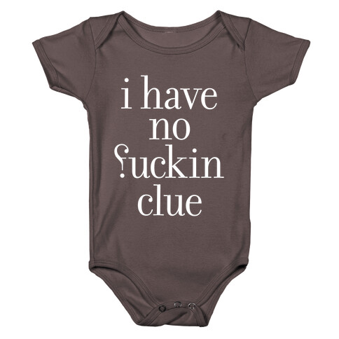 I Have No F***ing Clue Baby One-Piece