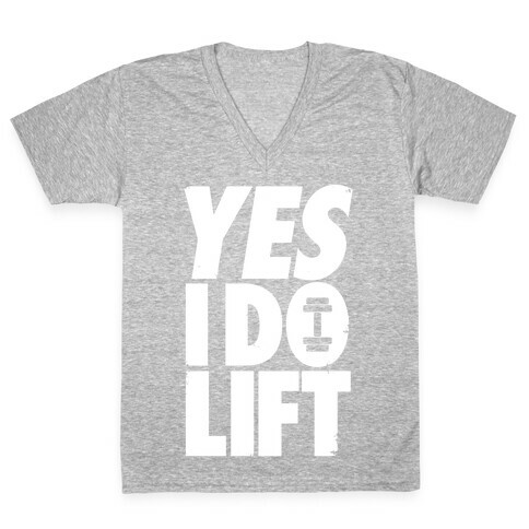 Yes, I Do Lift V-Neck Tee Shirt