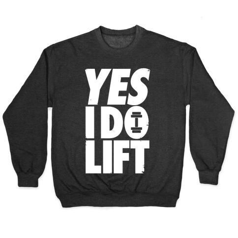 Yes, I Do Lift Pullover