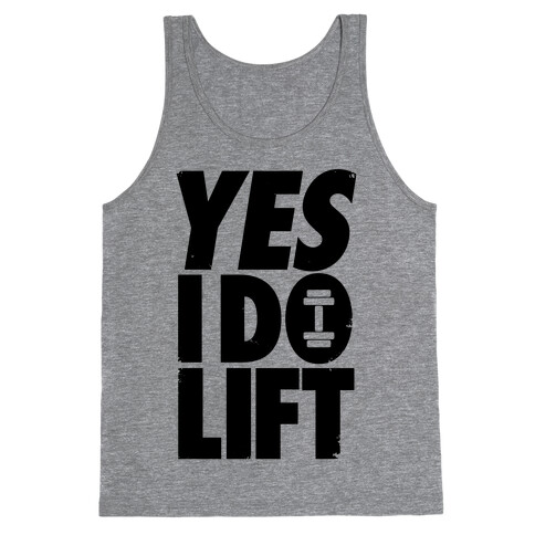 Yes, I Do Lift Tank Top