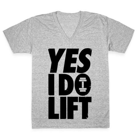 Yes, I Do Lift V-Neck Tee Shirt