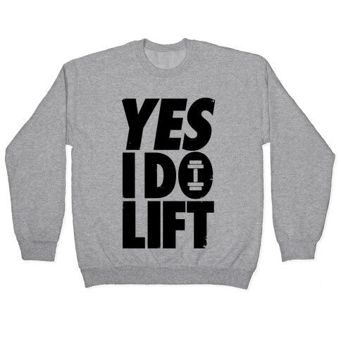 Yes, I Do Lift Pullover