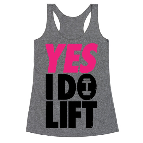 Yes, I Do Lift Racerback Tank Top