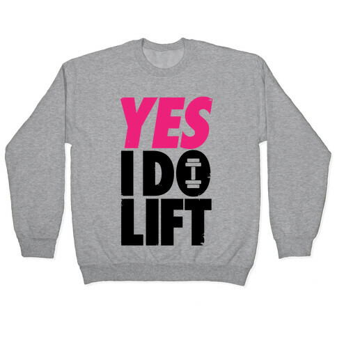 Yes, I Do Lift Pullover