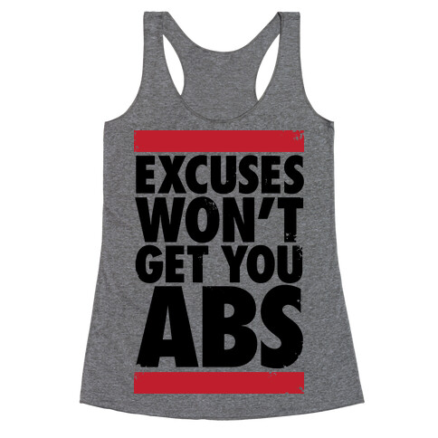 Excuses Won't Get You Abs Racerback Tank Top