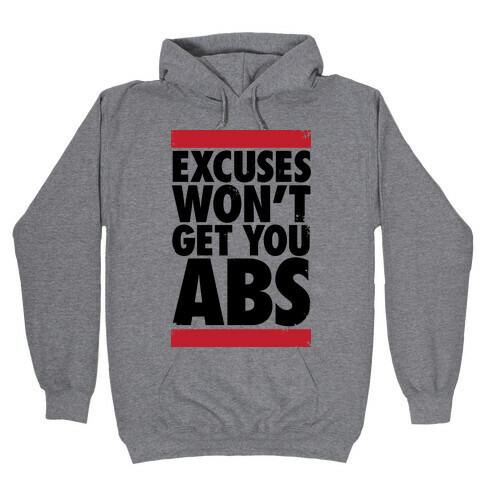 Excuses Won't Get You Abs Hooded Sweatshirt
