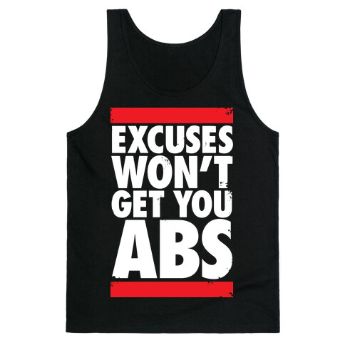 Excuses Won't Get You Abs Tank Top