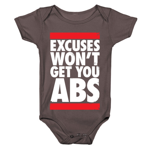 Excuses Won't Get You Abs Baby One-Piece