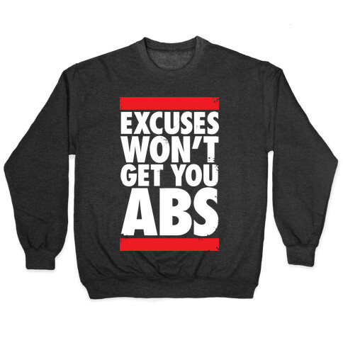 Excuses Won't Get You Abs Pullover