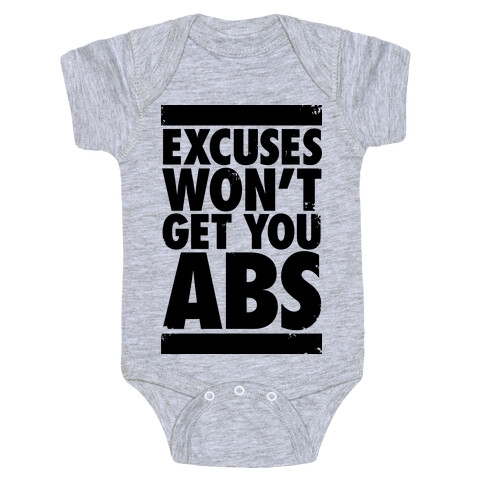 Excuses Won't Get You Abs Baby One-Piece