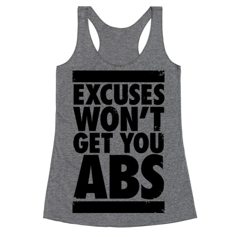 Excuses Won't Get You Abs Racerback Tank Top