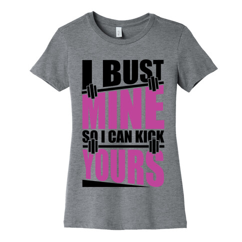 Bust it. Womens T-Shirt