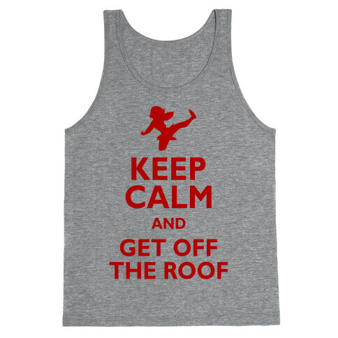 Get Off The Roof Tank Top