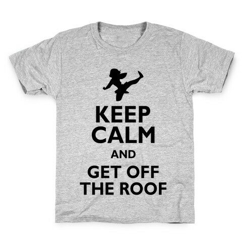 Get Off The Roof Kids T-Shirt