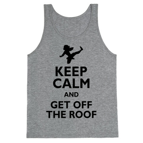 Get Off The Roof Tank Top